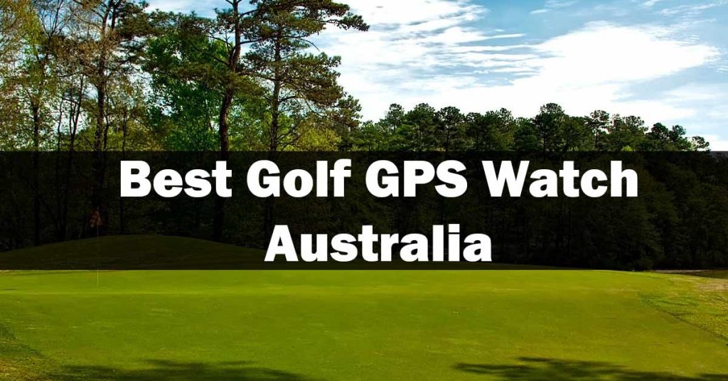 Best Golf GPS Watch Australia