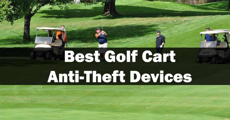 Best Golf Cart Anti-Theft Devices (Review in 2023)